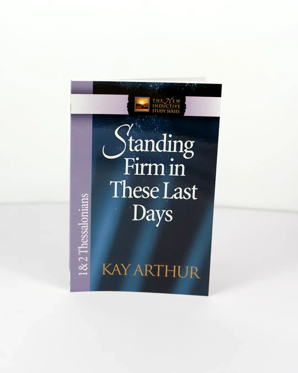 Standing Firm in These Last Days - New Inductive Study Series (NISS)