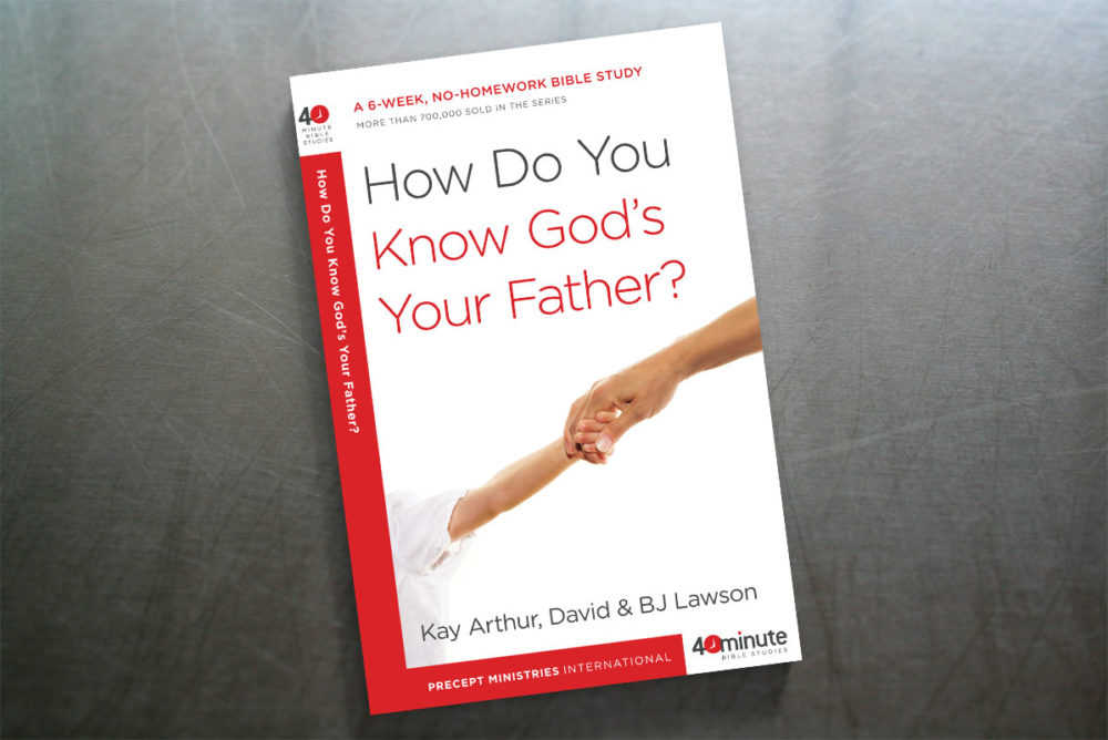 How Do You Know God's Your Father? 40 Minute Bible Study
