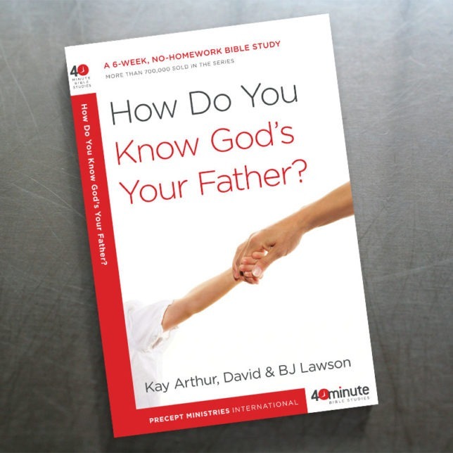 How Do You Know God's Your Father? 40 Minute Bible Study
