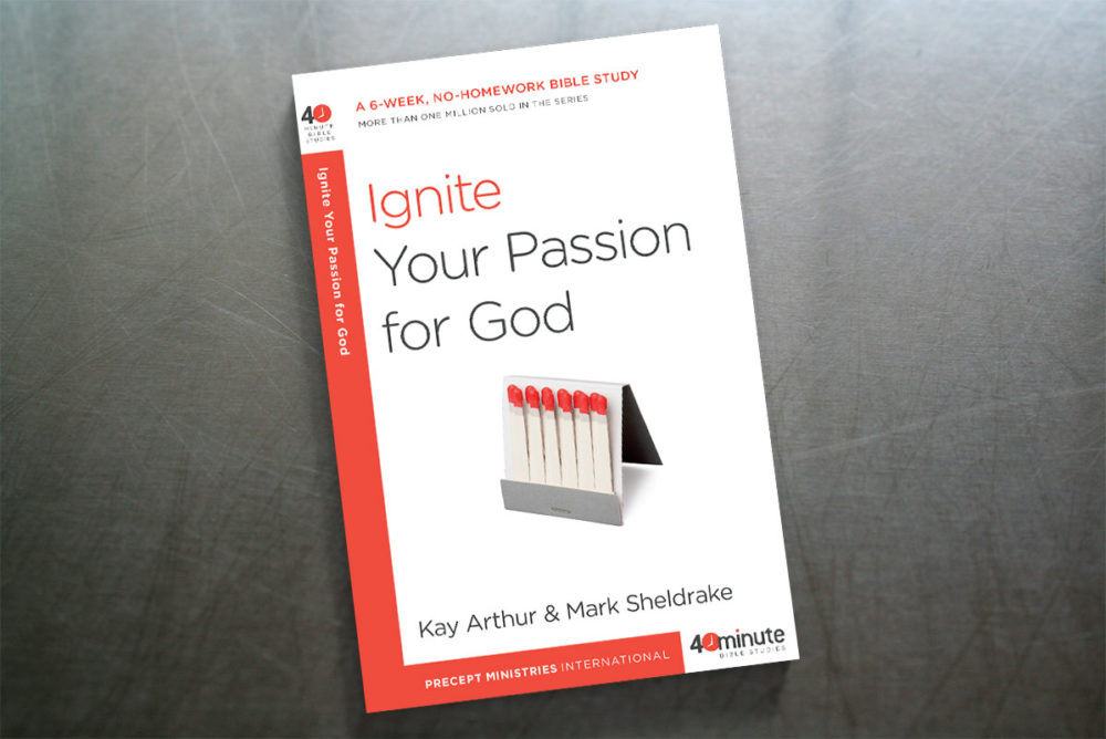 Ignite Your Passion for God - 40 Minute Bible Study