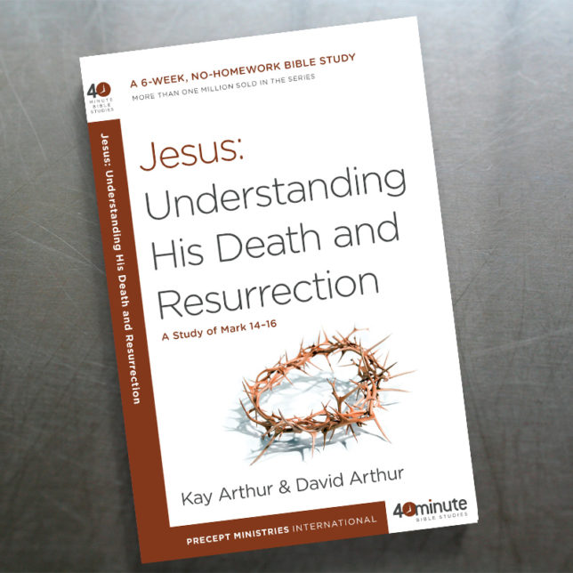 Jesus: Understanding His Death and Resurrection 40 Minute Bible Study