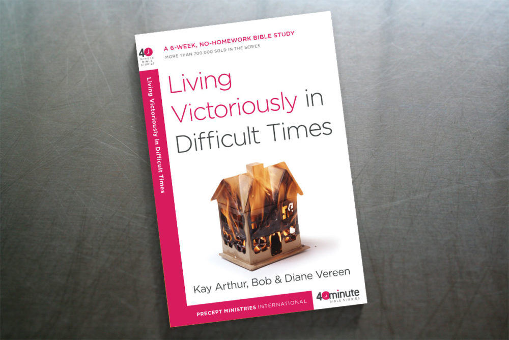 Living Victoriously in Difficult Times 40 Minute Bible Study