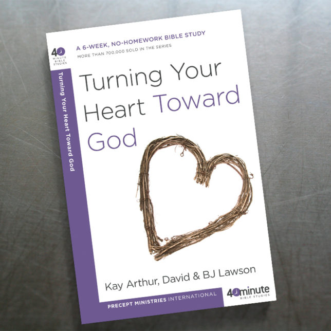 Turning Your Heart Toward God 40 Minute Bible Study