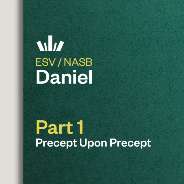 Daniel Part 1 Precept upon Precept