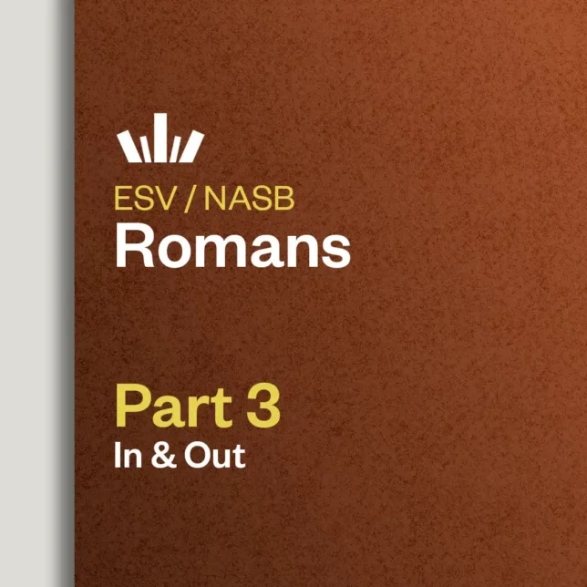 Romans Part 3 In & Out Bible study