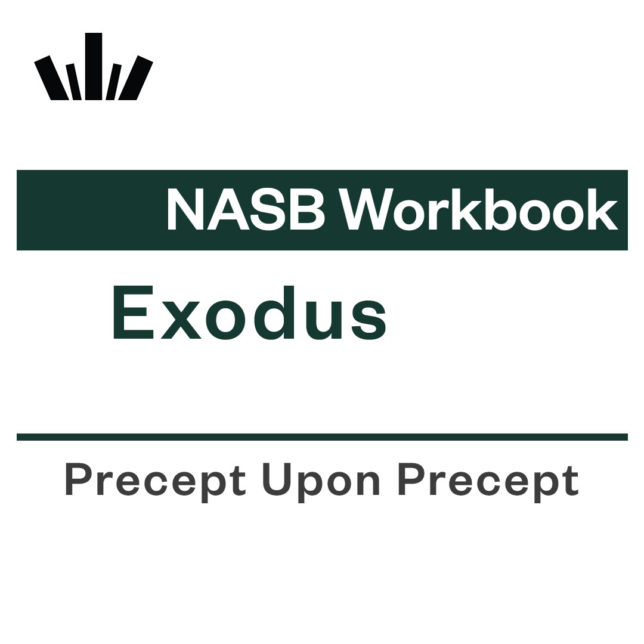 Exodus Precept Upon Precept NASB Workbook