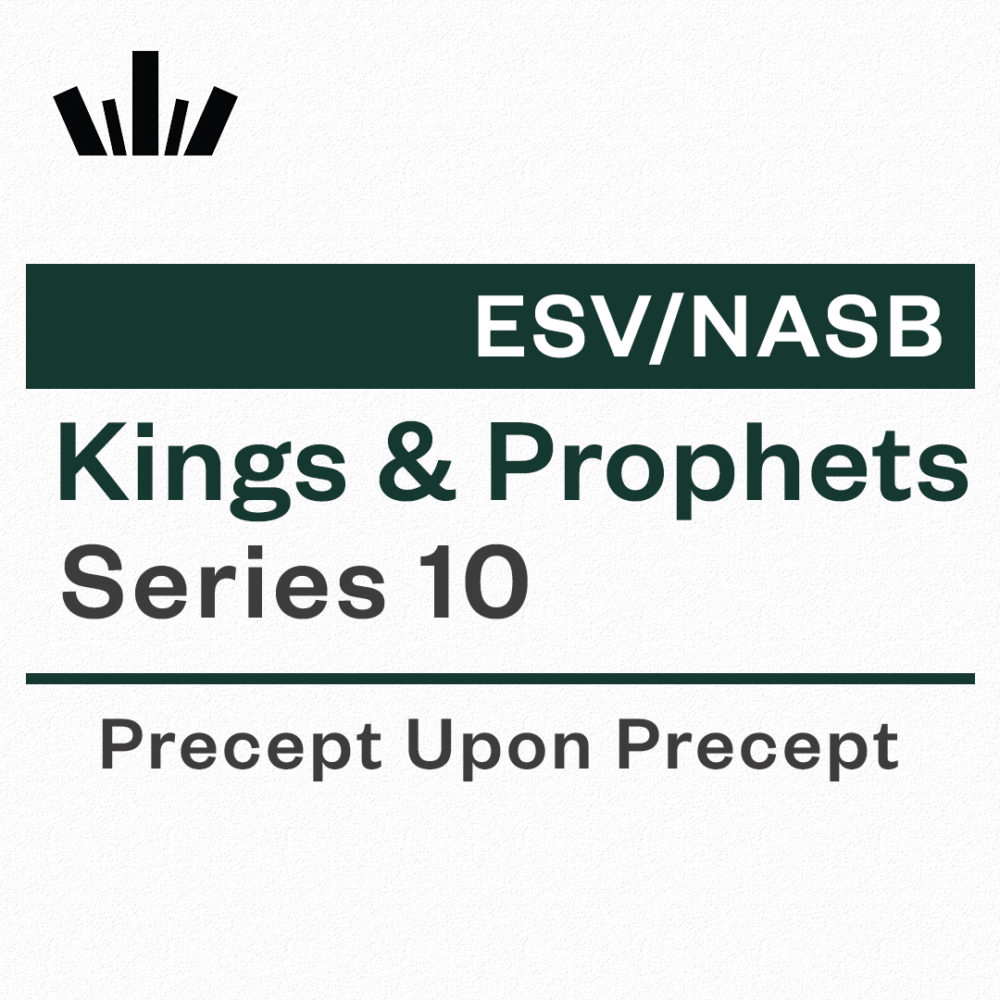Kings and Prophets Series 10 Precept Upon Precept
