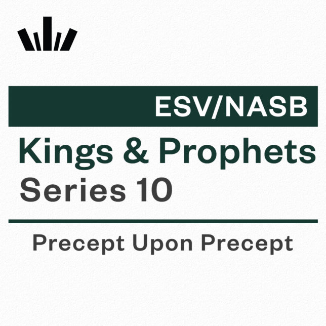 Kings and Prophets Series 10 Precept Upon Precept