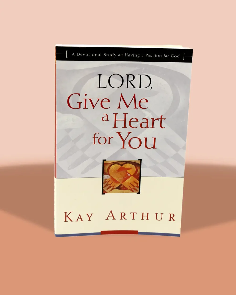 Lord Give Me A Heart for You - Kay Arthur