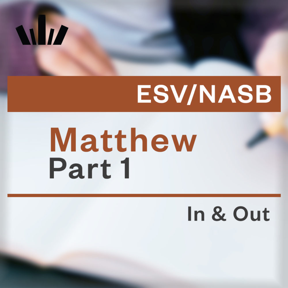 (I&O-44) Matthew Part 1 In & Out: The King and the Kingdom of Heaven (Matthew chapters 1-13) - Workbook (NASB)