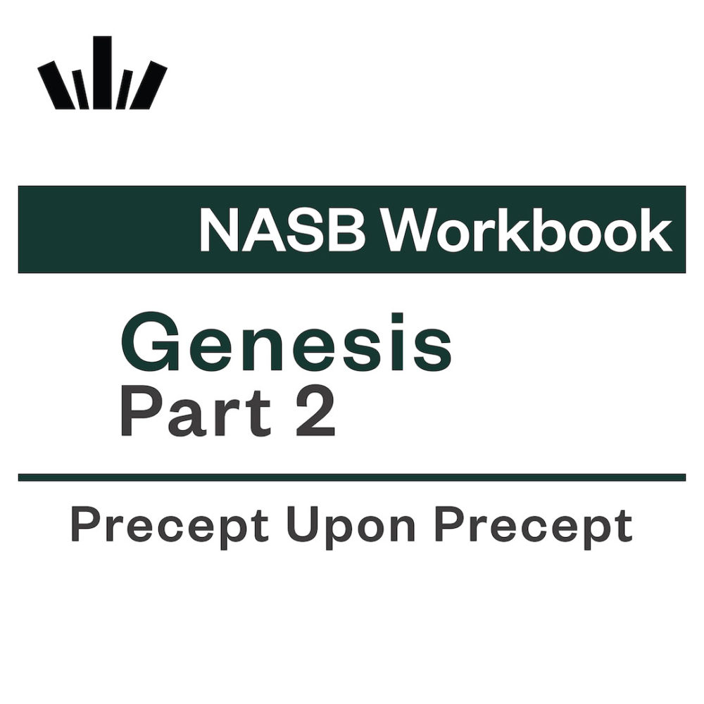 GENESIS PART 2 Precept Upon Precept NASB Workbook