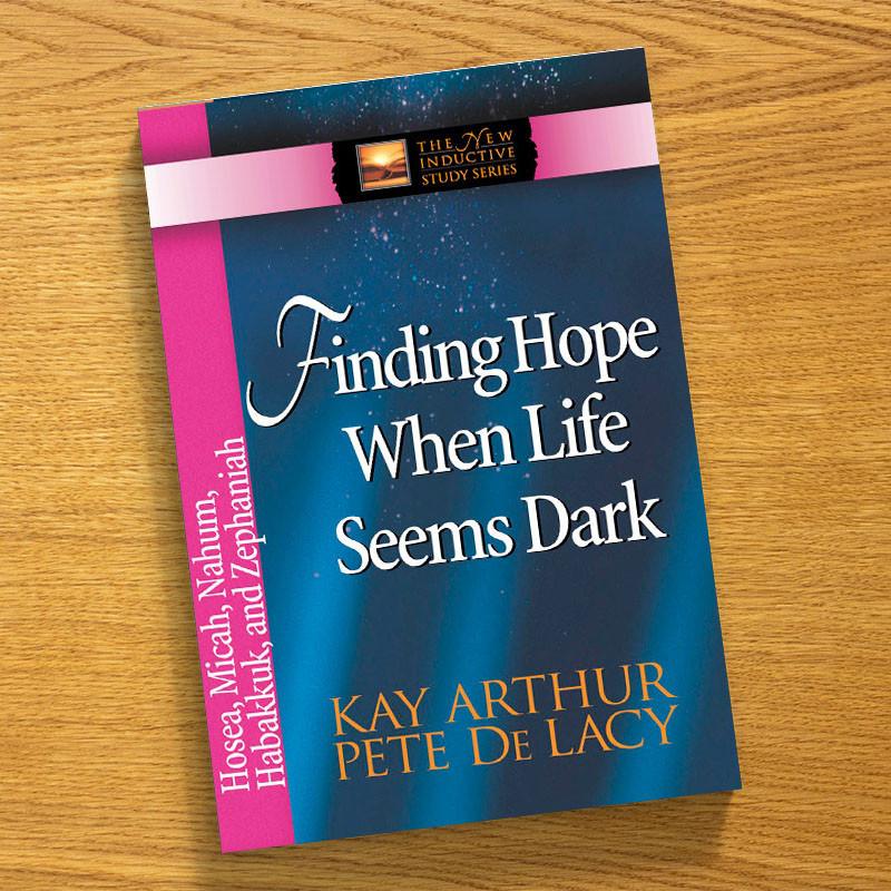 Finding Hope When Life Seems Dark - New Inductive Study Series (NISS)