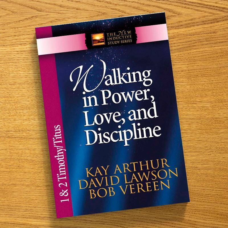 Walking in Power, Love, and Discipline -New Inductive Study Series (NISS)