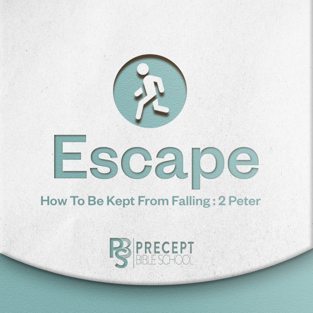 Escape PBS - 2 Peter Precept Bible School