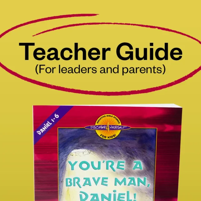 (D4Y-07TG) TEACHER GUIDE PDF You're a Brave Man, Daniel! (Daniel chapters 1-6)