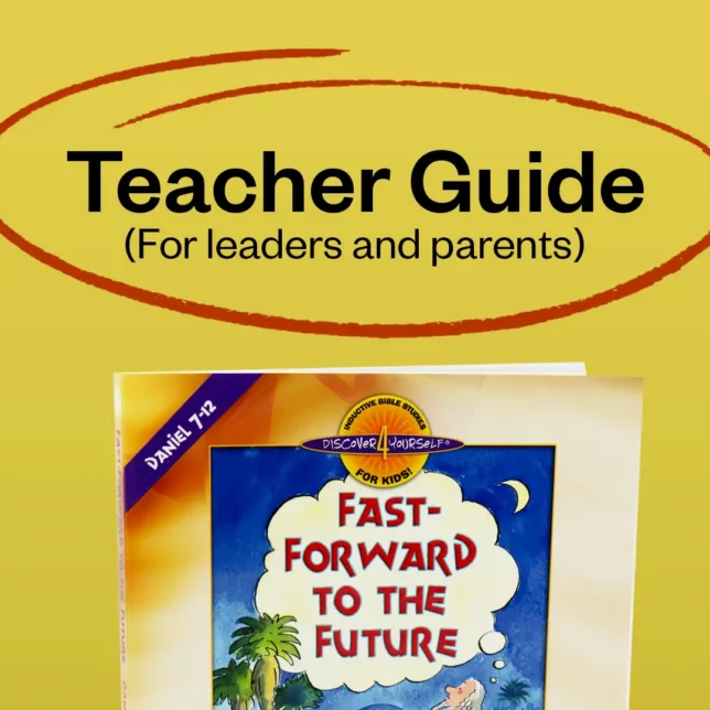 (D4Y-08TG) TEACHER GUIDE PDF Fast-Forward To The Future (Daniel chapters 7-12)
